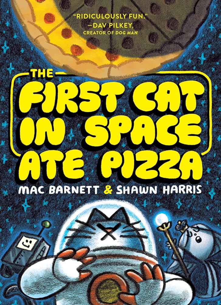 The First Cat in Space Ate Pizza: A Graphic Novel (Book #1)