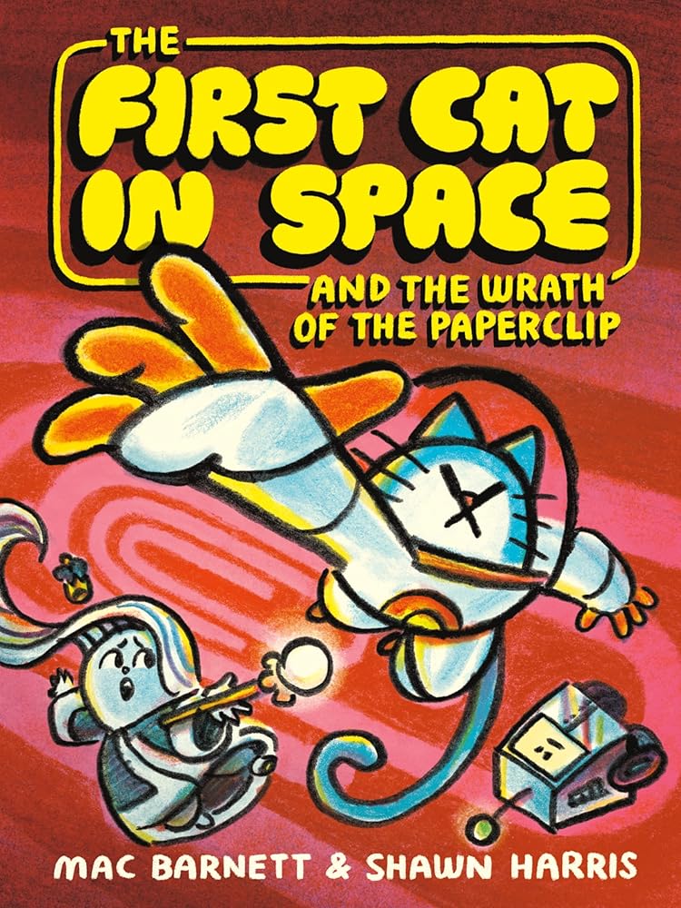 The First Cat in Space and the Wrath of the Paperclip: A Graphic Novel (Book #3)