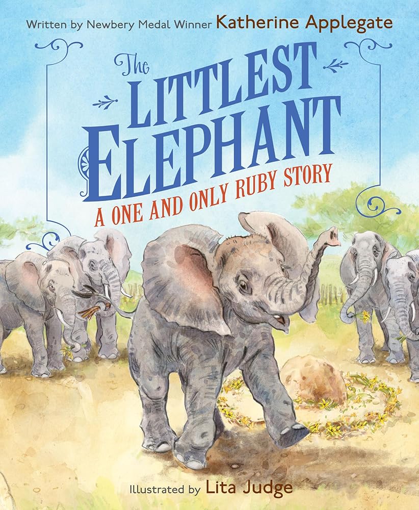 The Littlest Elephant: A One and Only Ruby Story