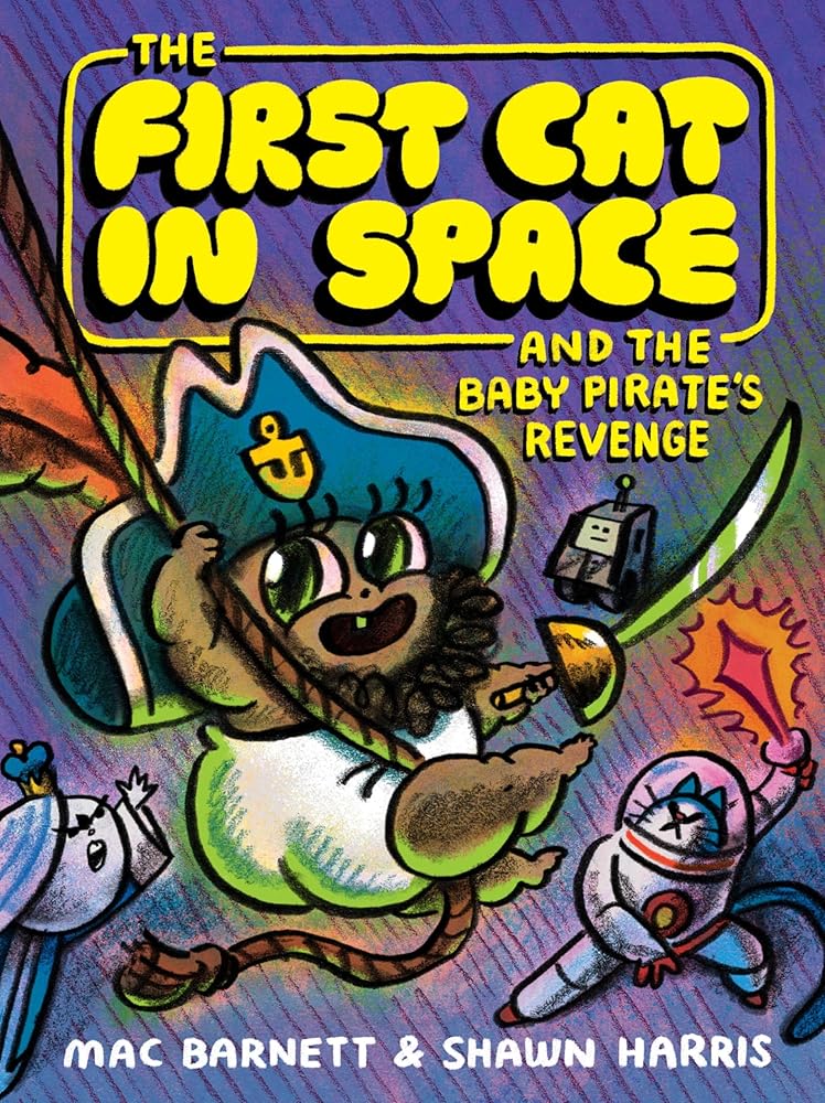 The First Cat in Space and the Baby Pirate’s Revenge: A Graphic Novel (Book #4) (HC)
