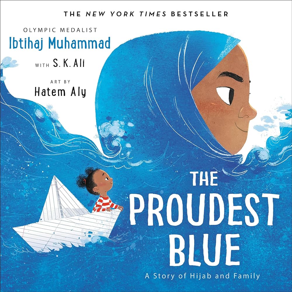 The Proudest Blue: A Story of Hijab and Family (Book #1)