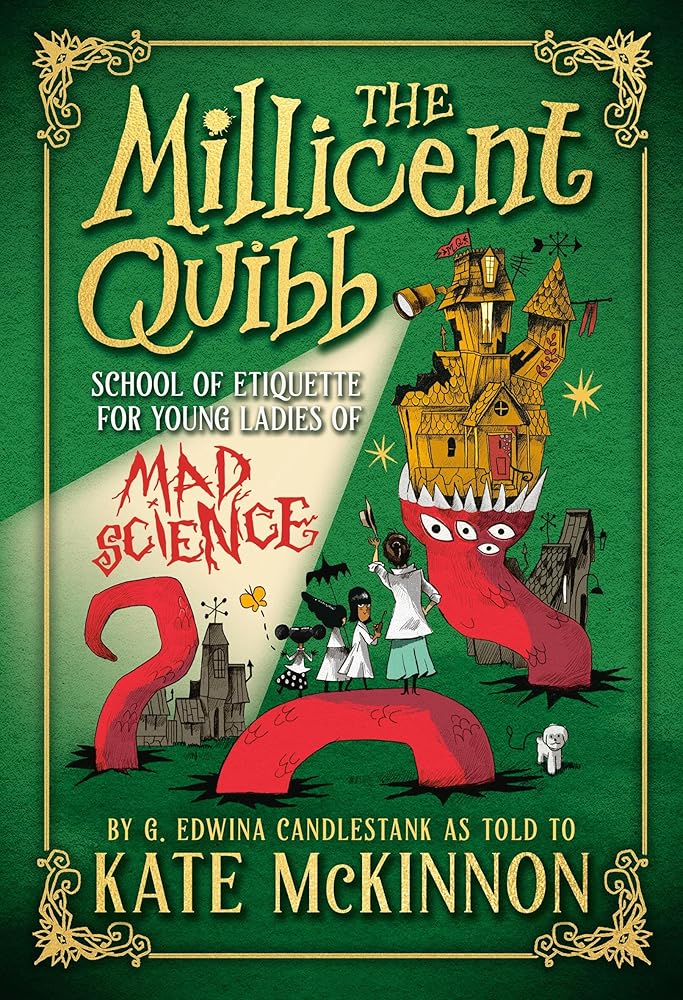 The Millicent Quibb School of Etiquette for Young Ladies of Mad Science (Book #1) (PB)