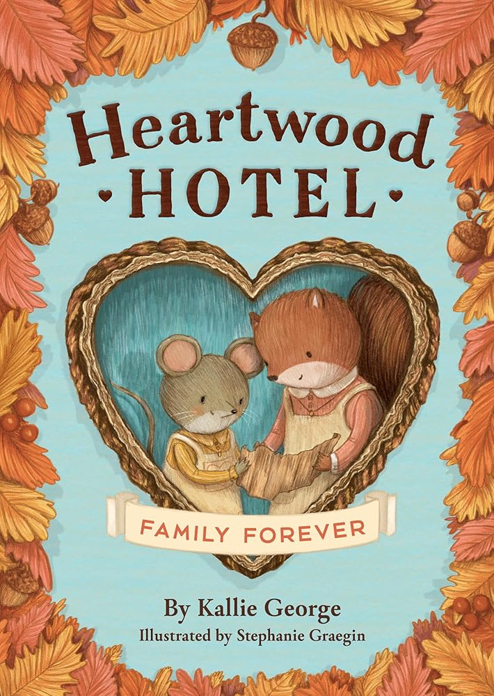 Heartwood Hotel: Family Forever (Book #5)