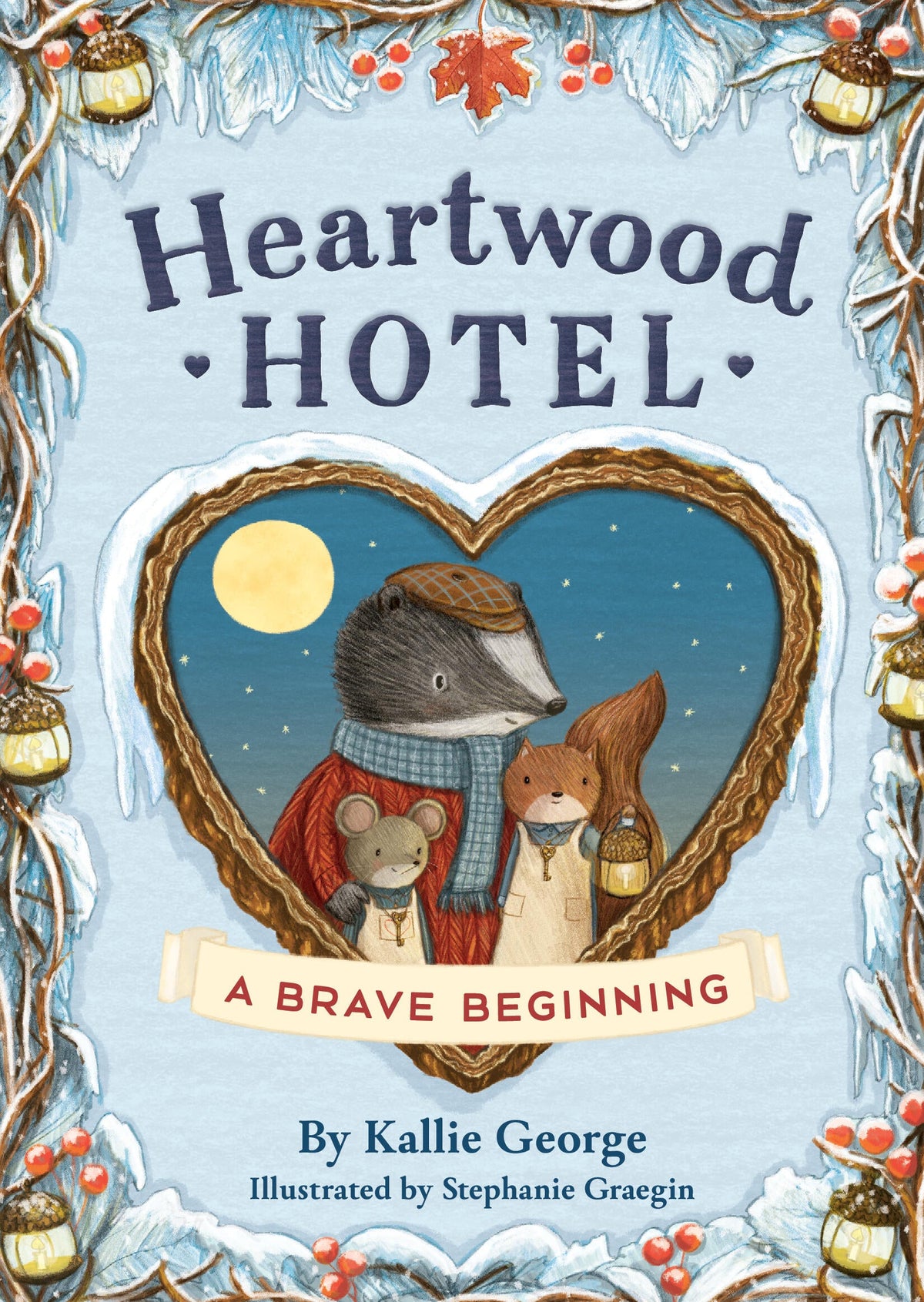 Heartwood Hotel: A Brave Beginning (Book #6)