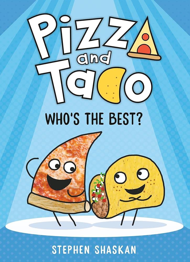 Pizza and Taco: Who's the Best? (A Graphic Novel) (Book #1)