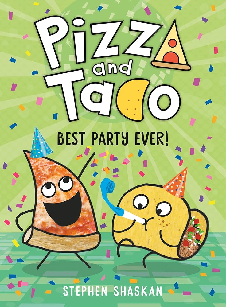 Pizza and Taco: Best Party Ever! (A Graphic Novel) (Book #2)