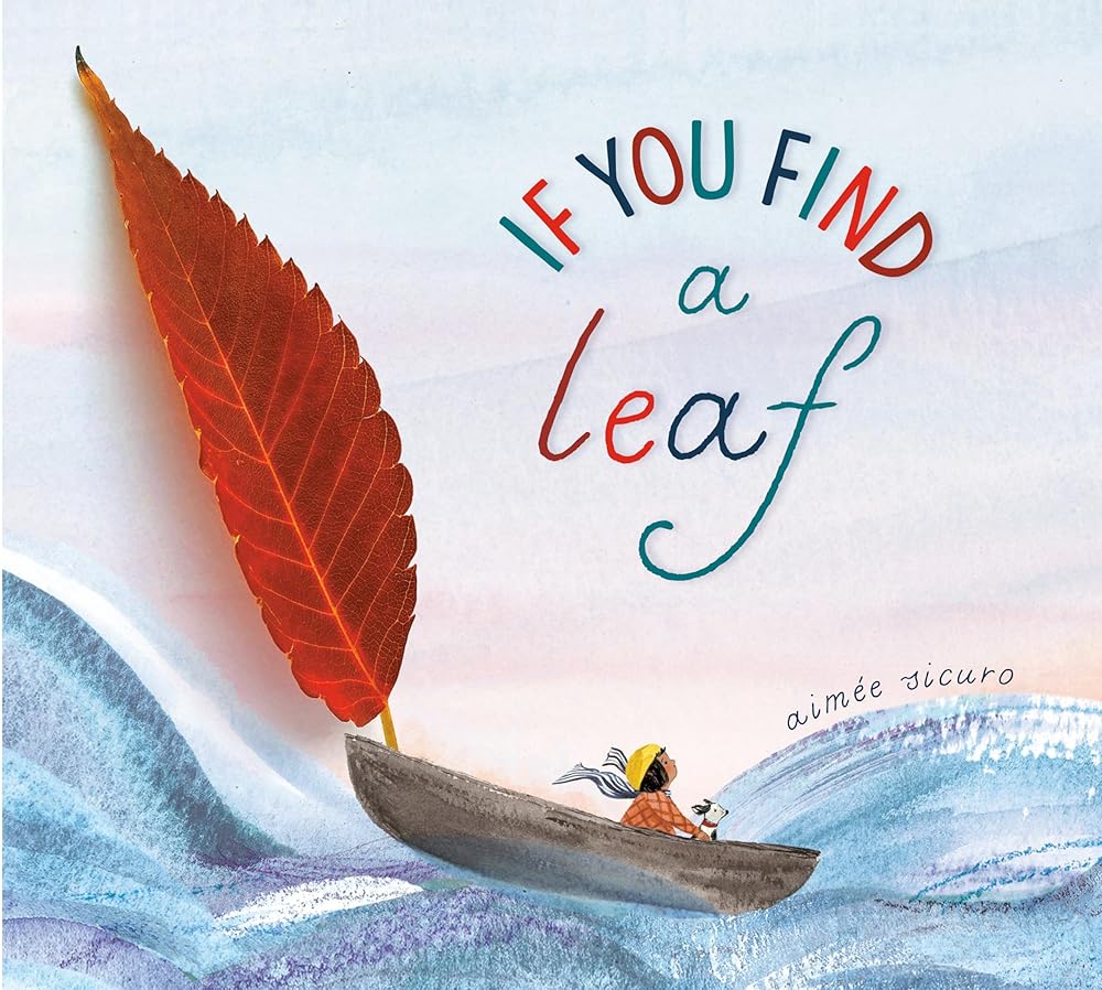 If You Find a Leaf: An Inspiring Nature Book for Kids and Toddlers (Book #1)