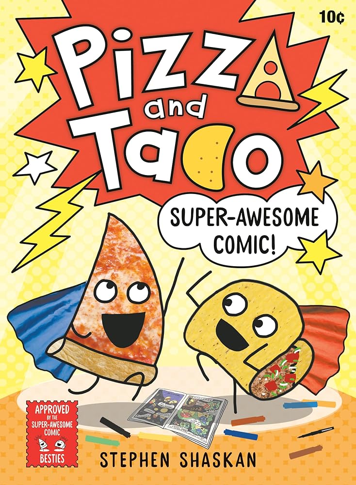 Pizza and Taco: Super-Awesome Comic! (A Graphic Novel) (Book #3)
