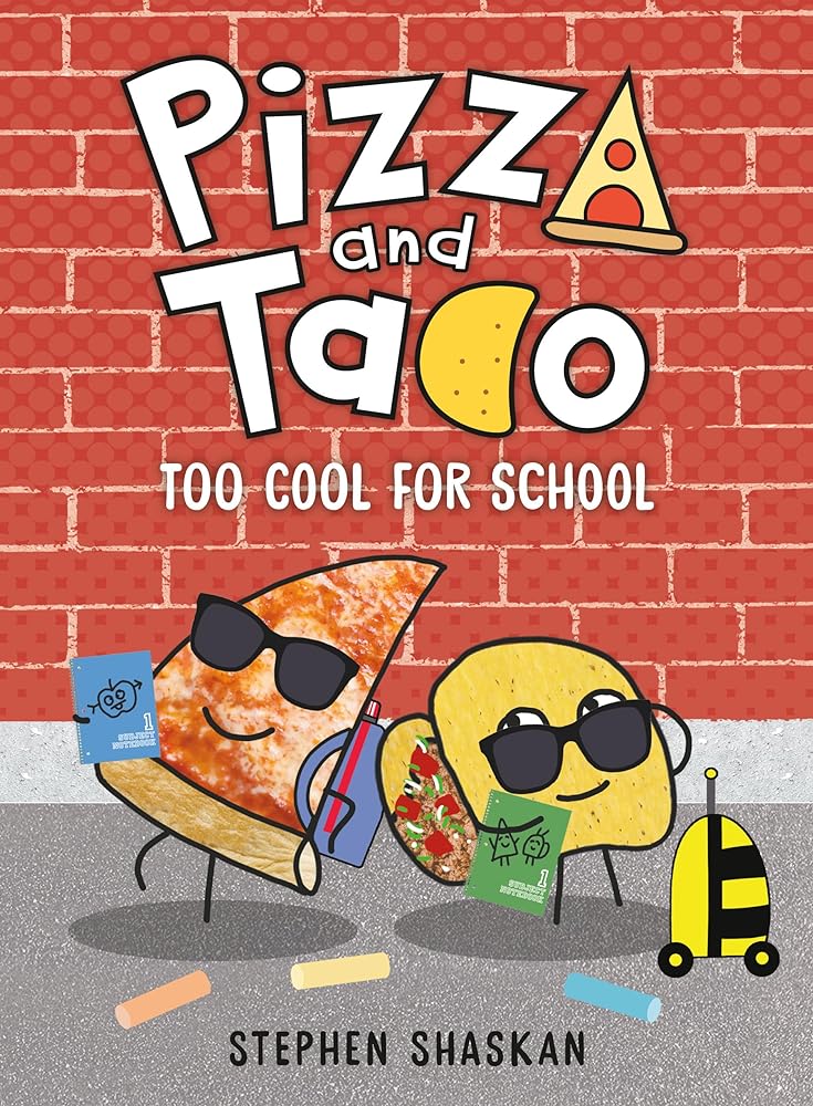 Pizza and Taco: Too Cool for School (A Graphic Novel) (Book #4)