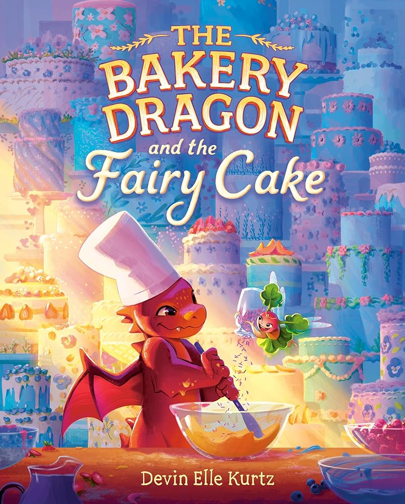 The Bakery Dragon and the Fairy Cake (Book #2)