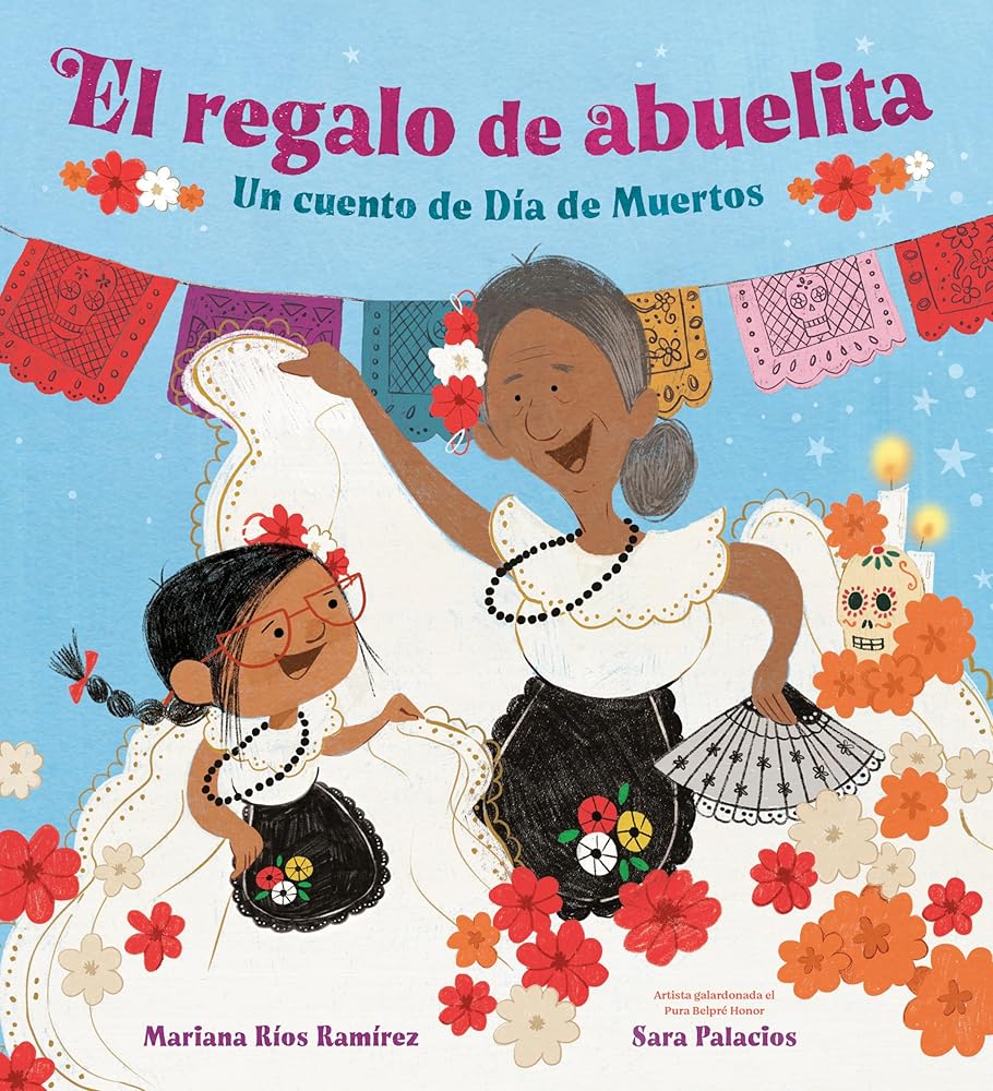 El regalo de abuelita: Un cuento de Día de Muertos / Abuelita's Gift: A Día de Muertos Story (Spanish Edition)