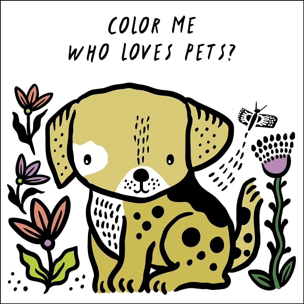 Color Me: Who Loves Pets?: Watch Me Change Color in Water (Book #6)