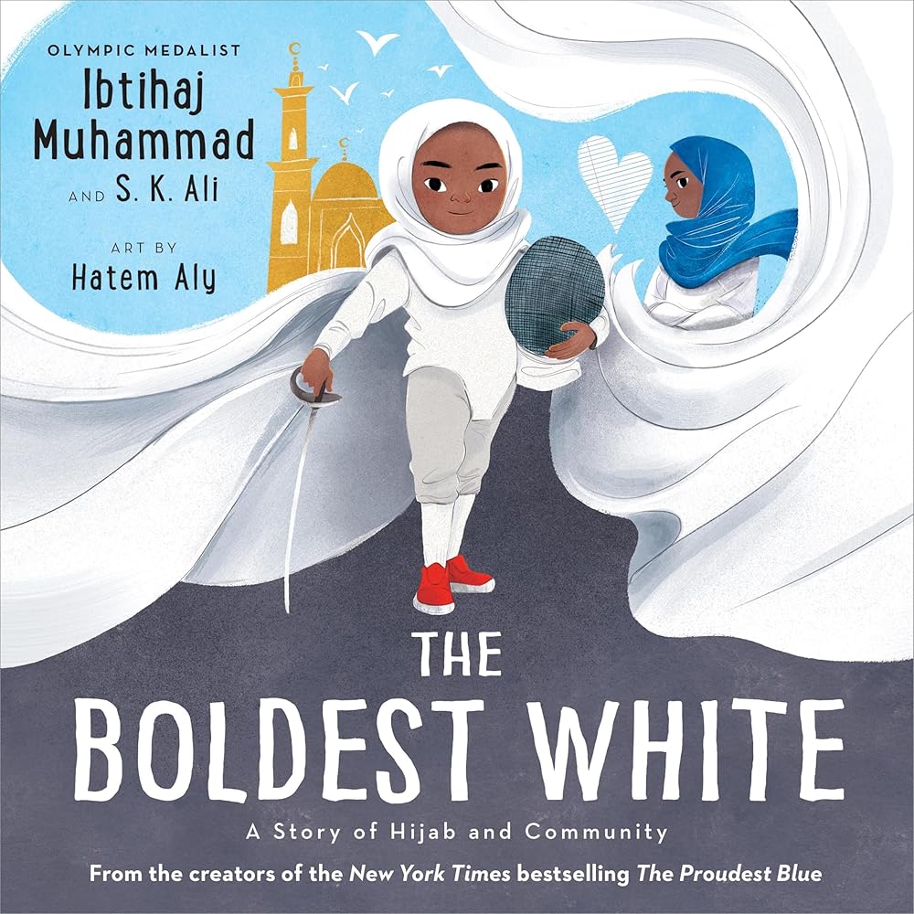 The Boldest White: A Story of Hijab and Community (Book #3)