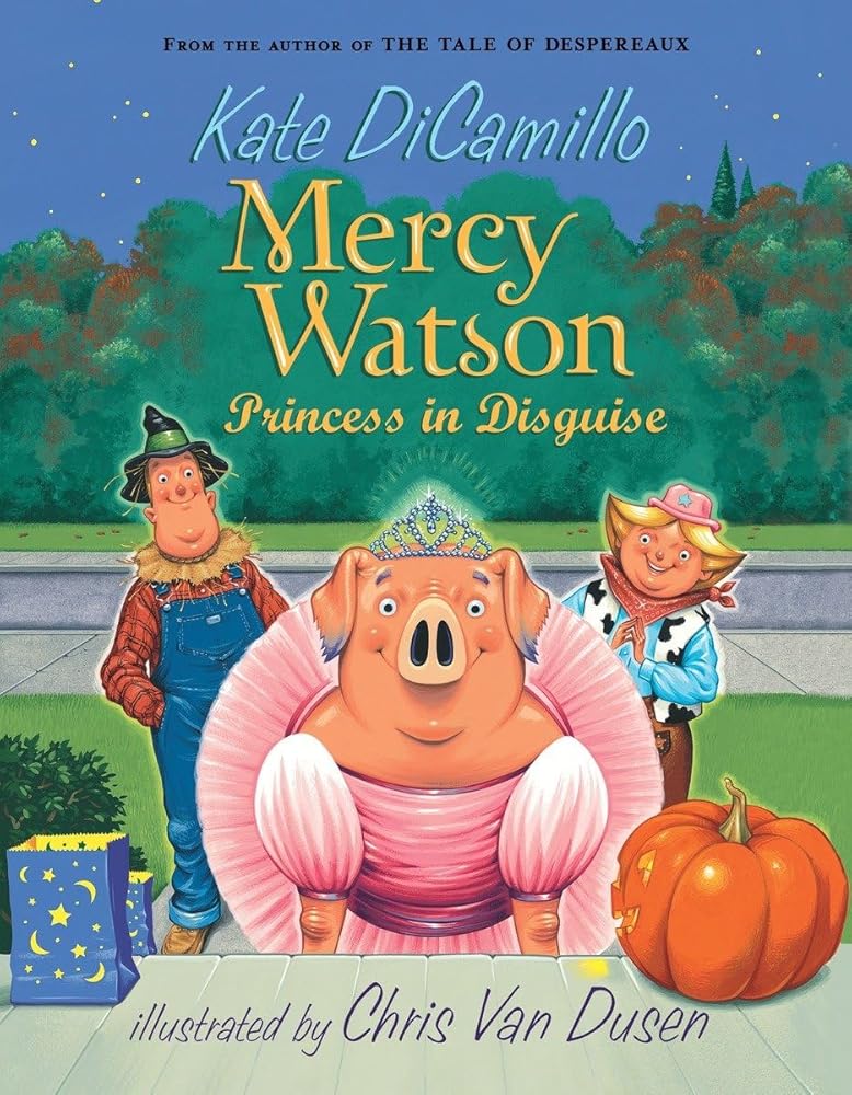 Mercy Watson: Princess in Disguise (Book #4)