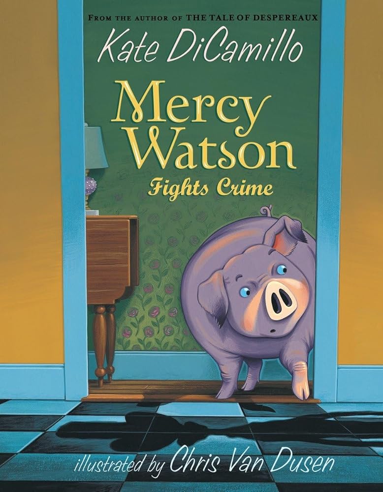 Mercy Watson Fights Crime (Book #3)