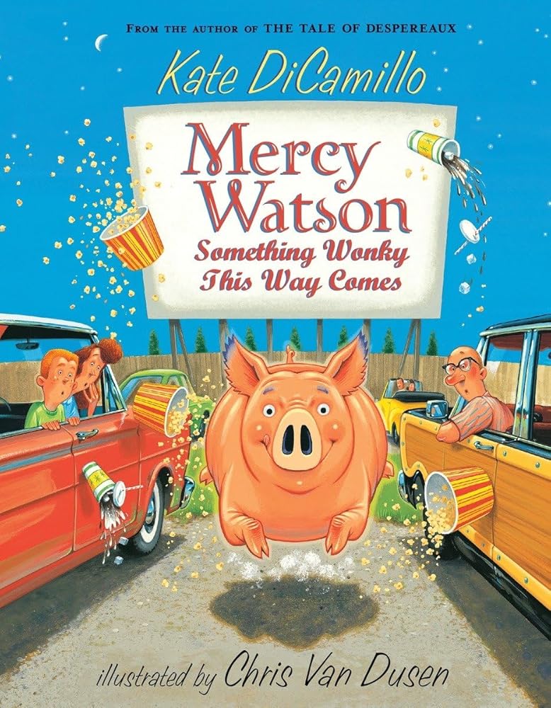 Mercy Watson: Something Wonky this Way Comes (Book #6)