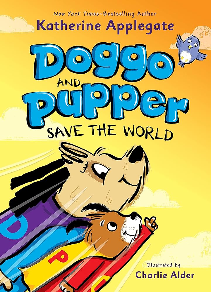Doggo and Pupper Save the World (Book #2)