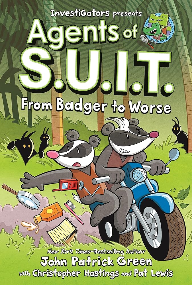 InvestiGators: Agents of S.U.I.T.: From Badger to Worse (Book #2)