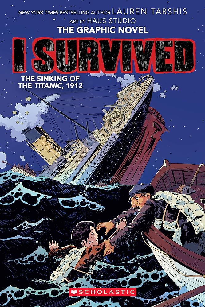 I Survived The Sinking of the Titanic, 1912: A Graphic Novel (Book #1)