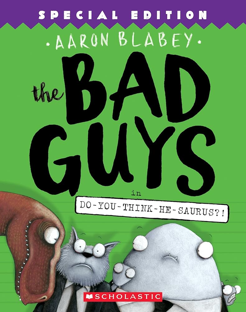 The Bad Guys in Do-You-Think-He-Saurus (Book #7) (Special Edition)