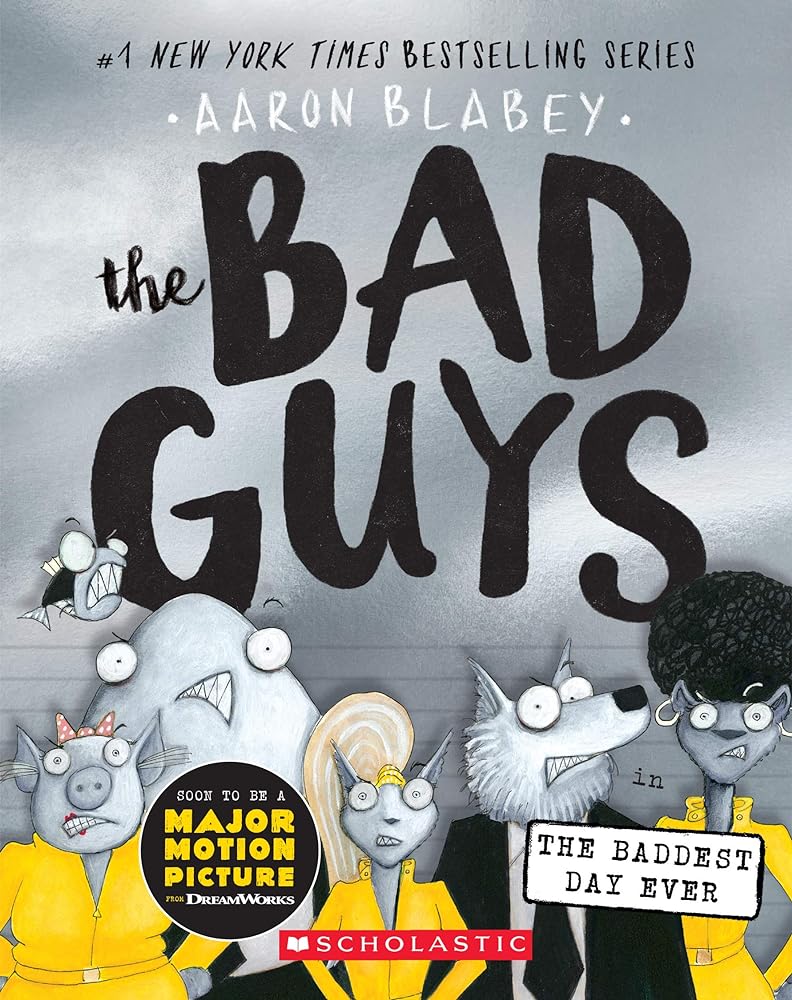 The Bad Guys in the Baddest Day Ever (Book #10)