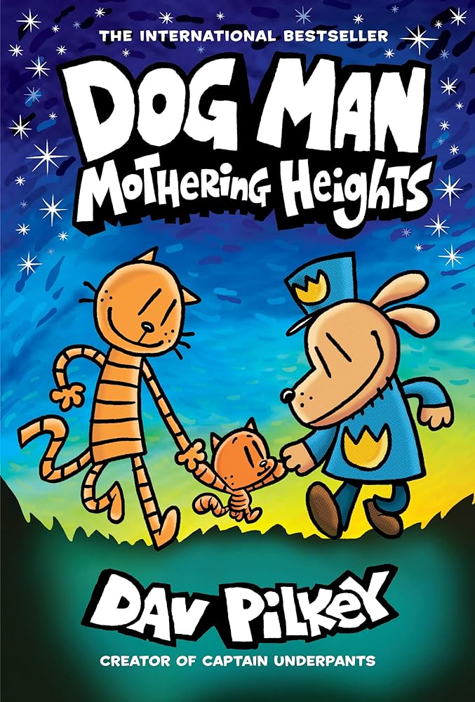 Dog Man: Mothering Heights: A Graphic Novel (Book #10)