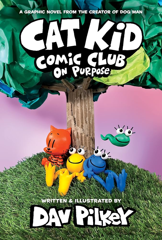 Cat Kid Comic Club: On Purpose: A Graphic Novel (Book #3)