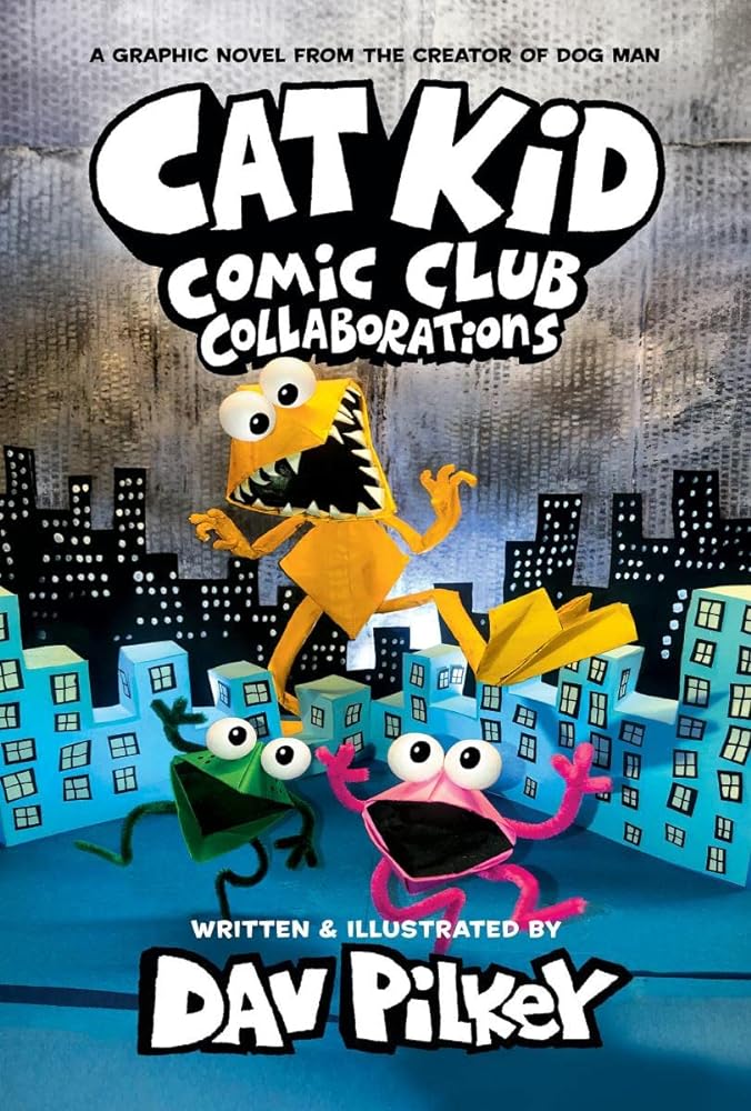 Cat Kid Comic Club: Collaborations: A Graphic Novel (Book #4)