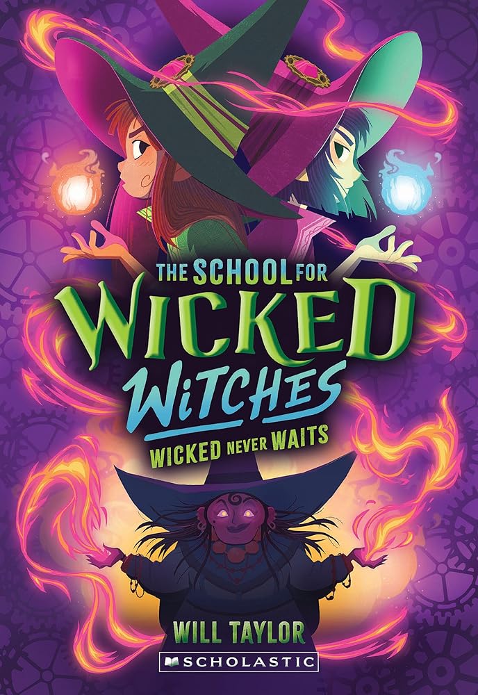 The School for Wicked Witches: Wicked Never Waits (Book #2)