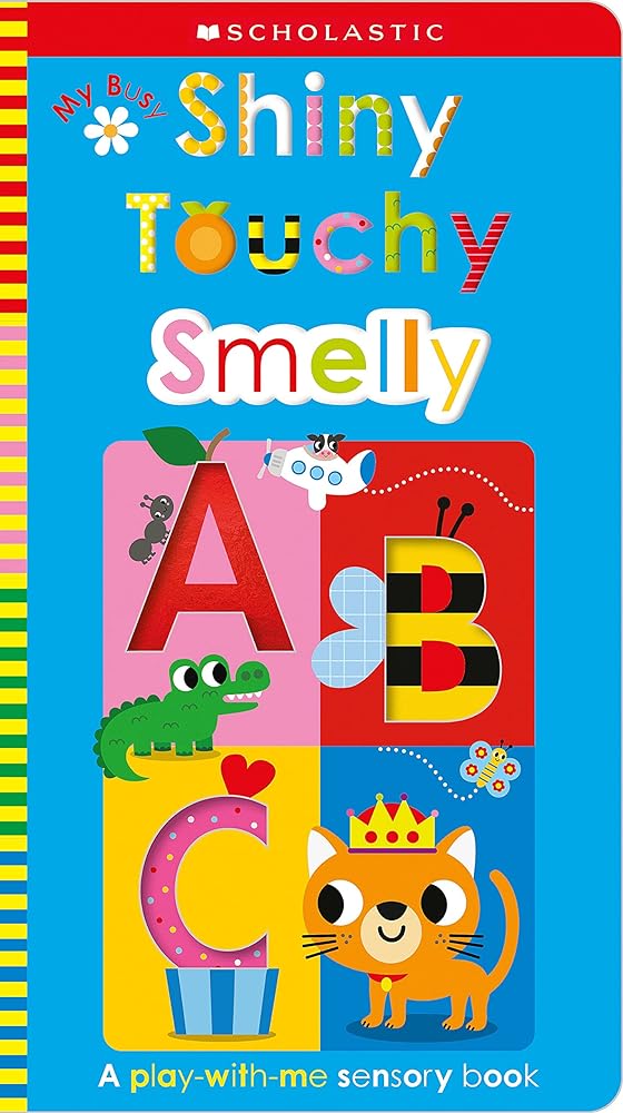 Scholastic Early Learners: My Busy Shiny Touchy Smelly ABC