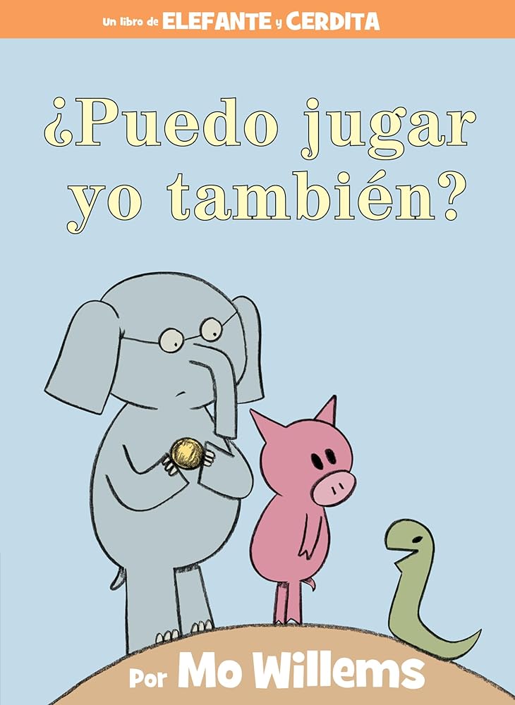¿Puedo jugar yo también? -An Elephant and Piggie Book