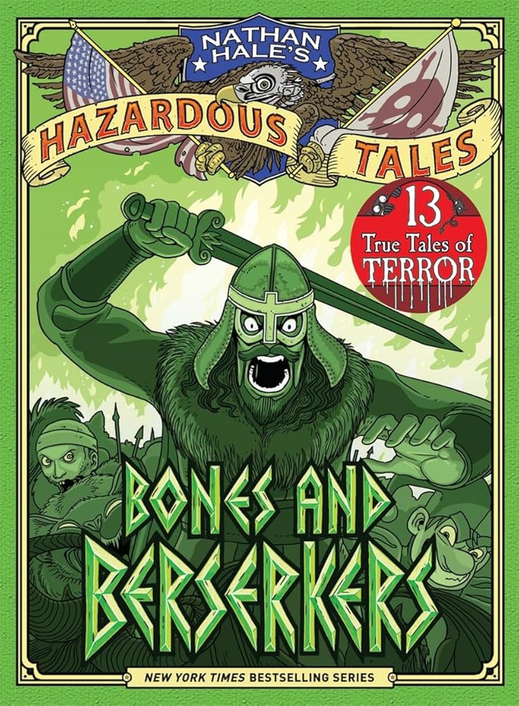 Bones and Berserkers: 13 True Tales of Terror from American History (Book #13)