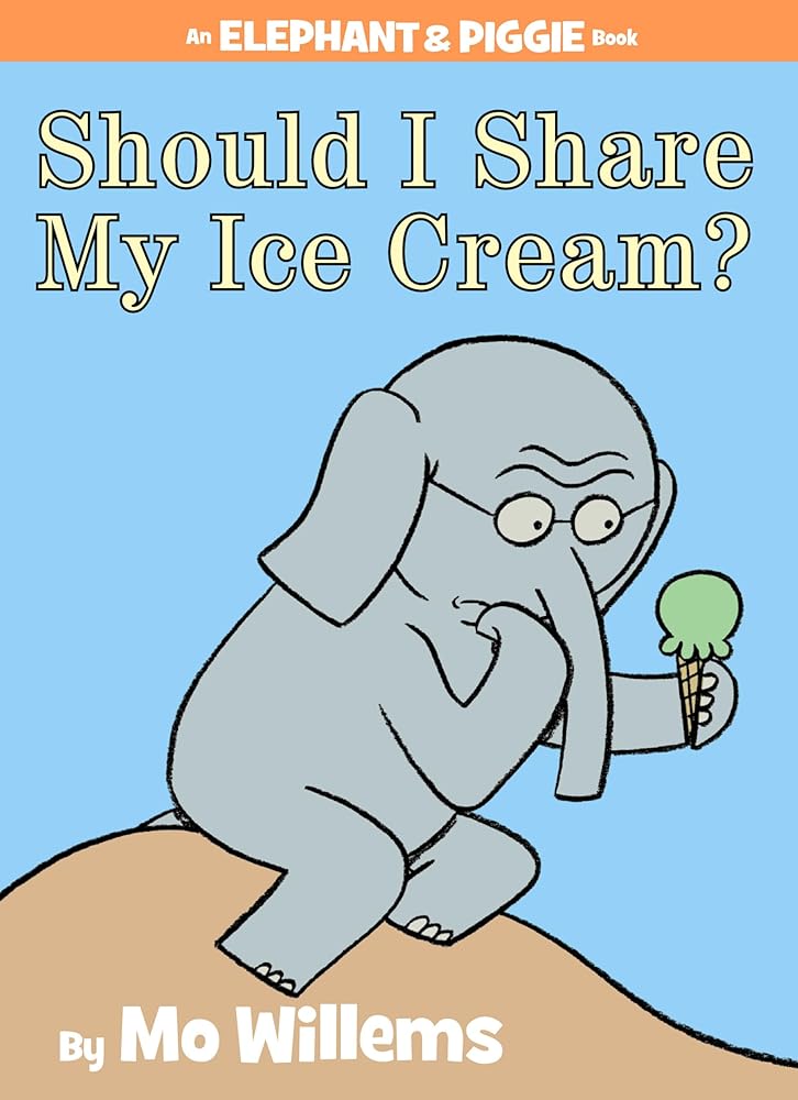 Should I Share My Ice Cream? -An Elephant and Piggie Book