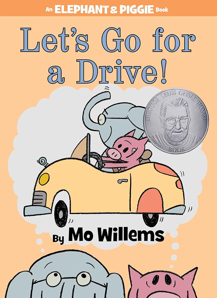 Let's Go for a Drive! -An Elephant and Piggie Book
