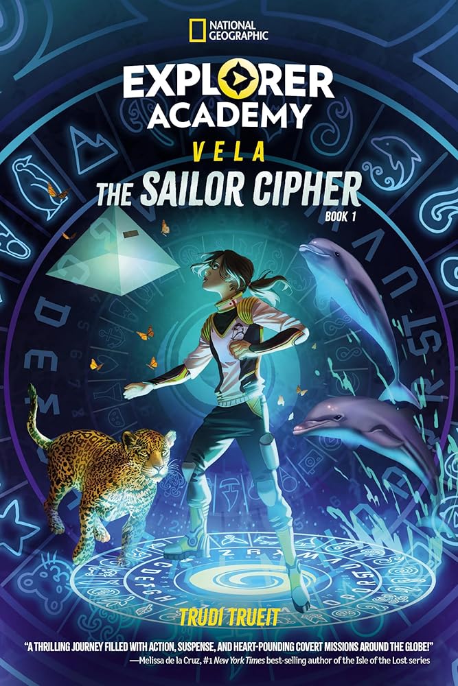 Explorer Academy Vela: The Sailor Cipher (Book #1)