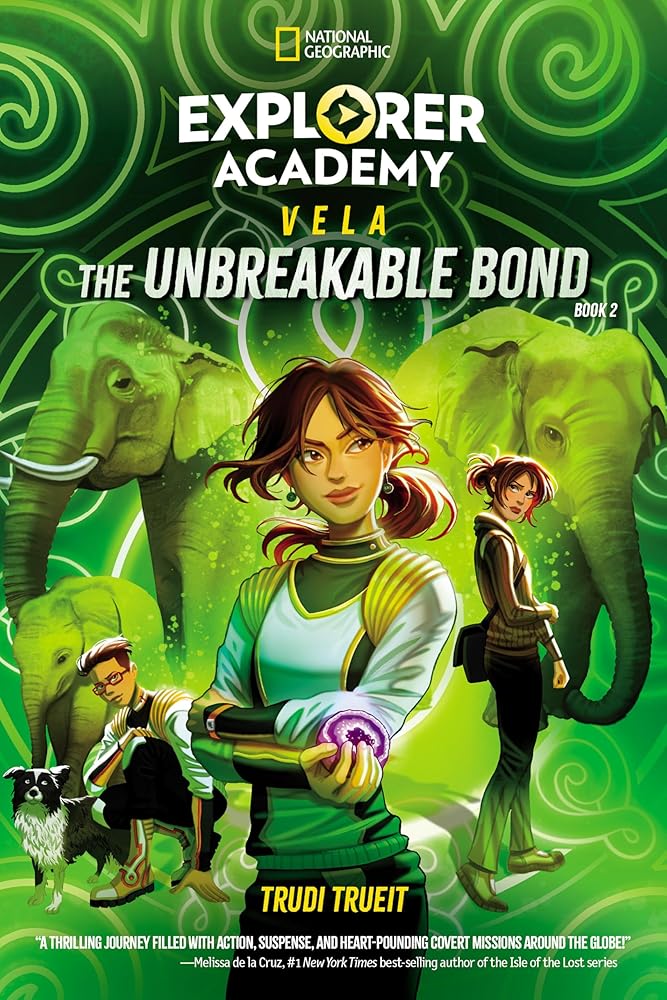 Explorer Academy Vela: The Unbreakable Bond (Book #2)