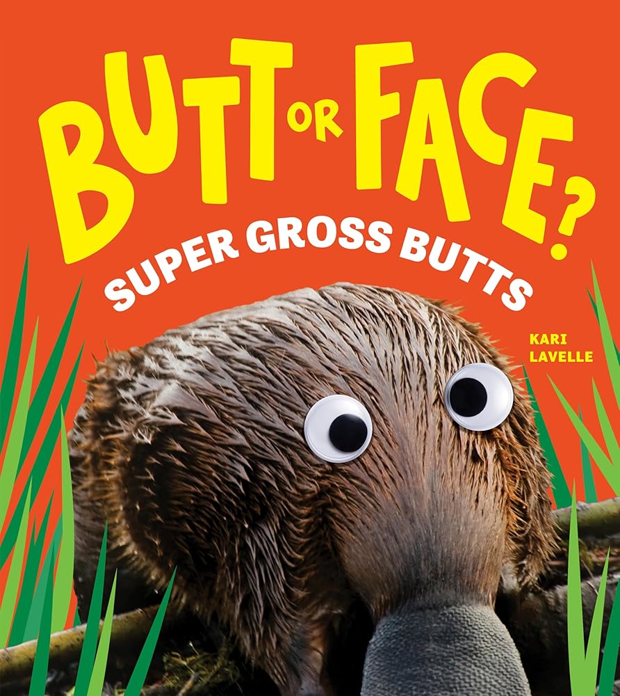 Butt or Face?: Super Gross Butts (Book #3)