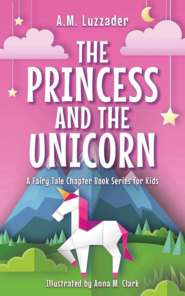 The Princess and the Unicorn (Book #1)