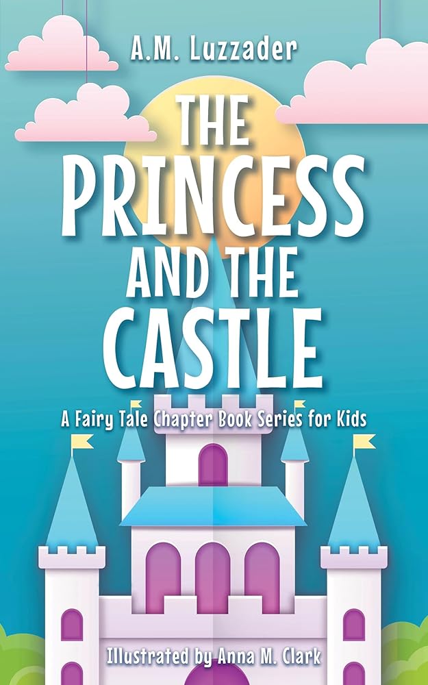 The Princess and the Castle (Book #5)