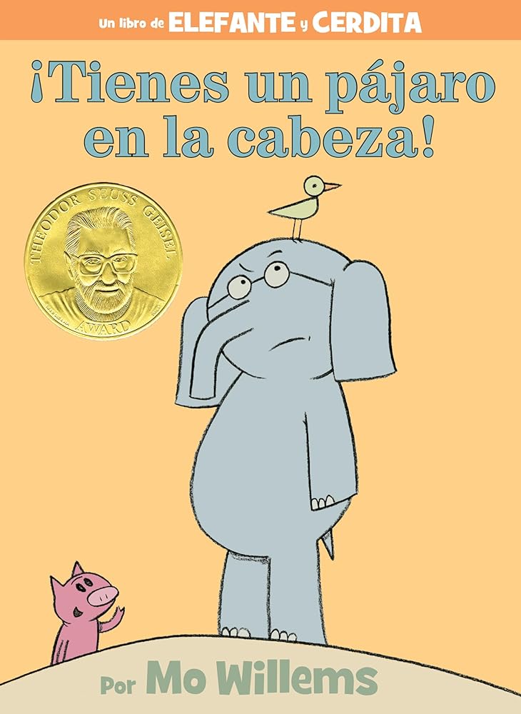 ¡Tienes un pájaro en la cabeza! -An Elephant and Piggie Book