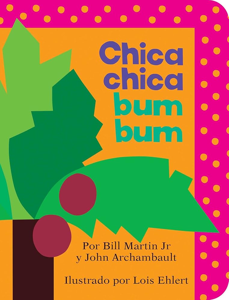 Chica chica bum bum / Chicka Chicka Boom Boom (Spanish Edition)