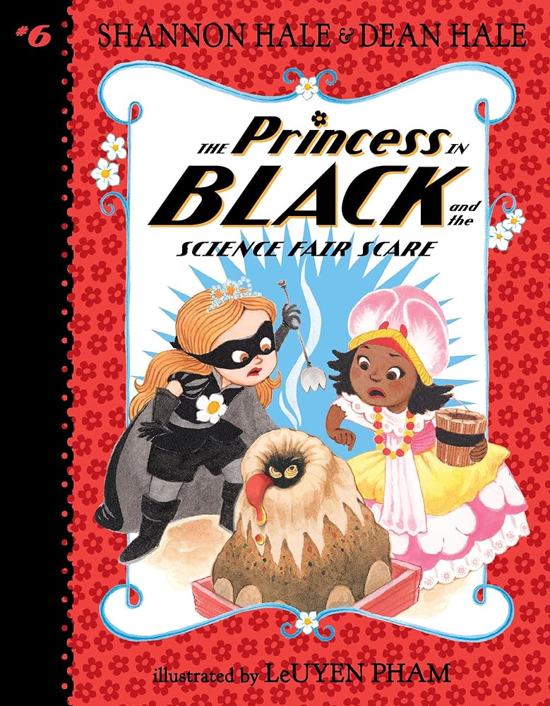 The Princess in Black and the Science Fair Scare (Book #6)