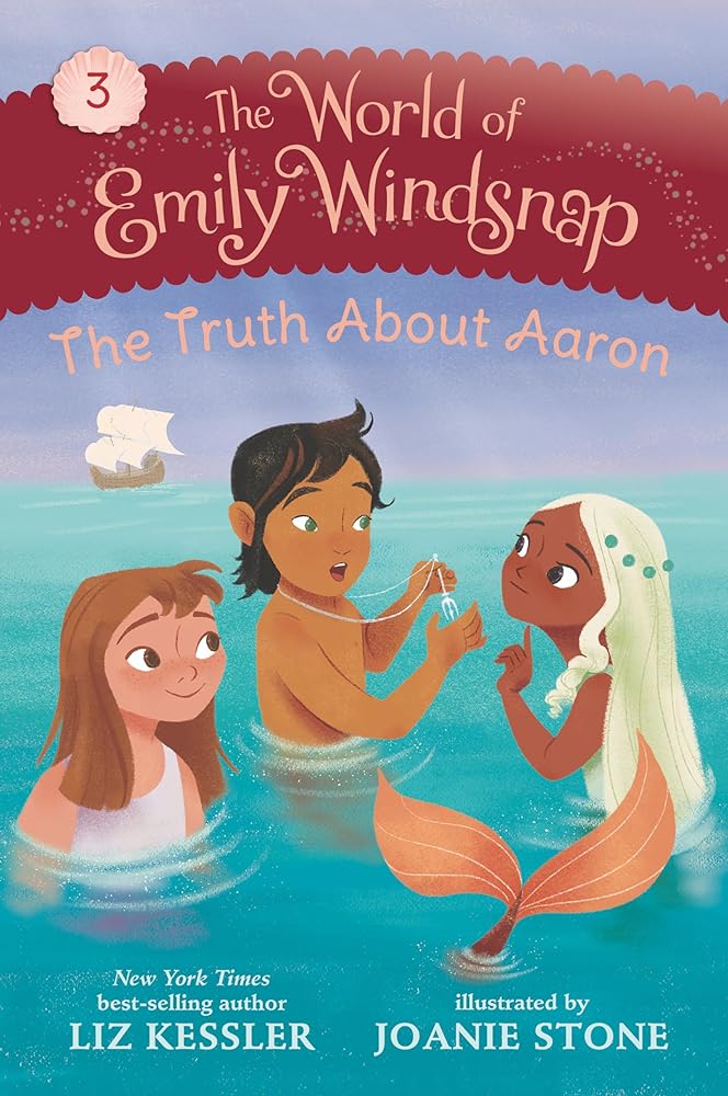 The World of Emily Windsnap: The Truth About Aaron (Book #3)