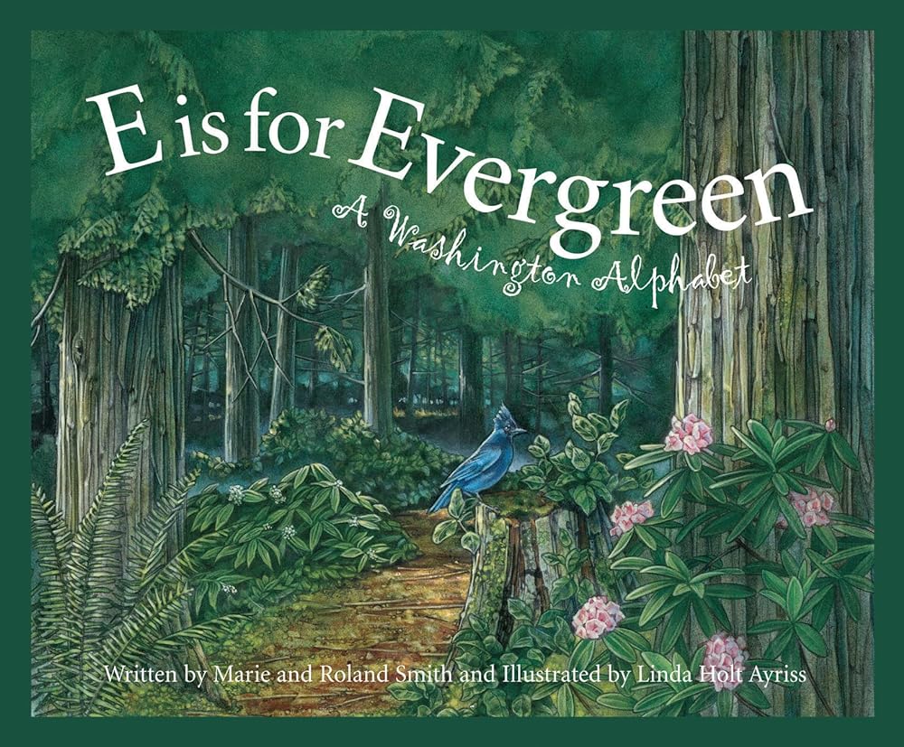 E is for Evergreen: A Washington State Alphabet