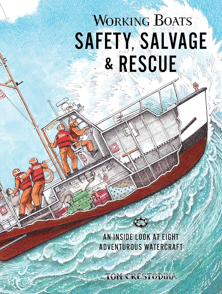 Working Boats: Safety, Salvage, and Rescue: An Inside Look at Eight Adventurous Watercraft