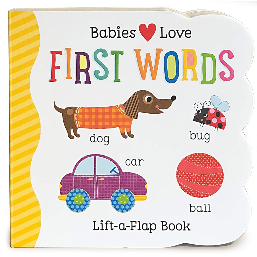 Babies Love First Words: Chunky Lift-a-Flap Board Book