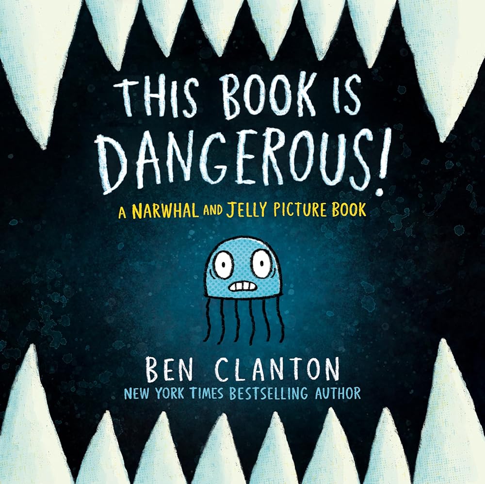 This Book Is Dangerous! (A Narwhal and Jelly Picture Book)