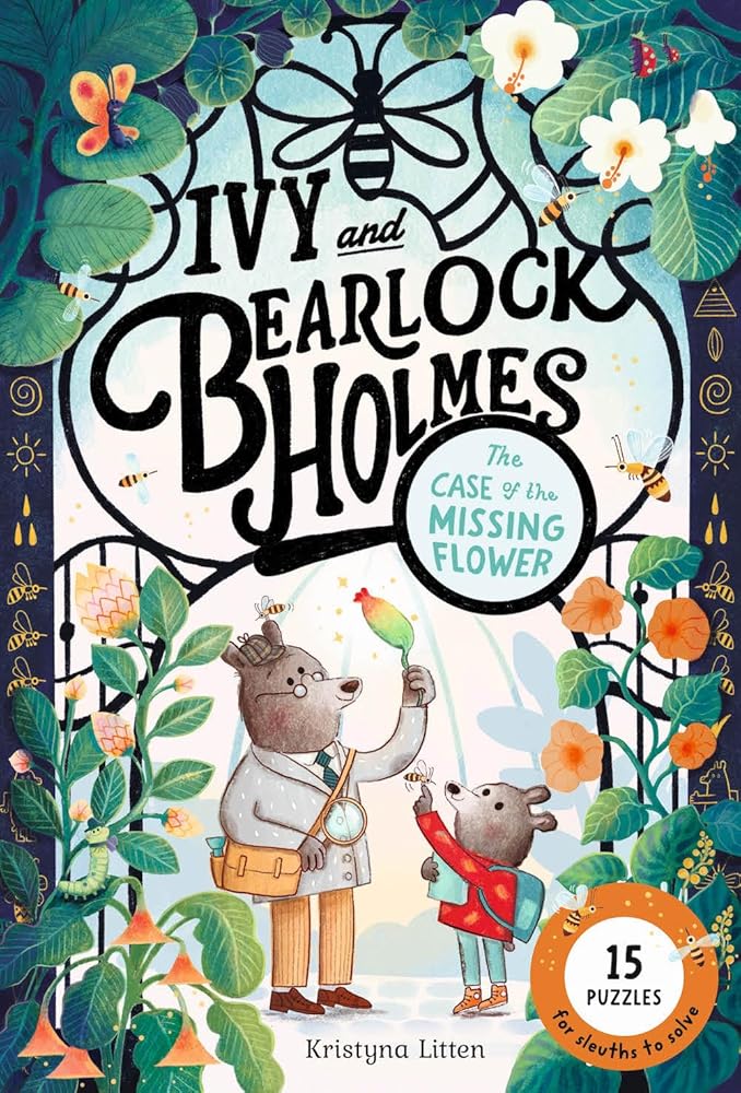 Ivy and Bearlock Holmes: The Case of the Missing Flower: 15 Puzzles for Sleuths to Solve (Book #1)