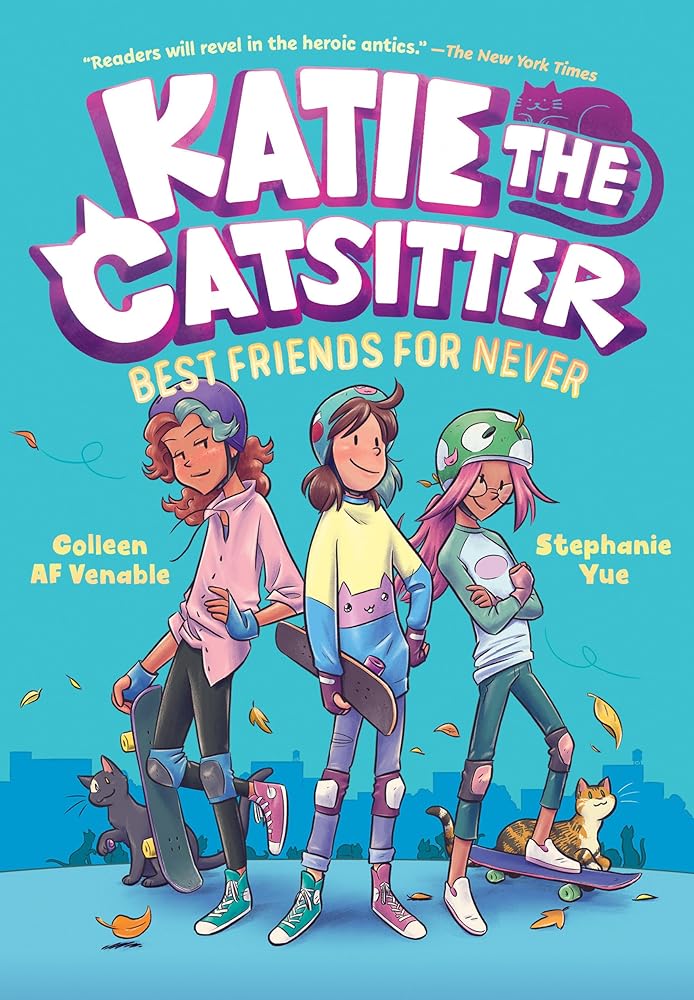 Katie the Catsitter: Best Friends for Never (A Graphic Novel) (Book #2)