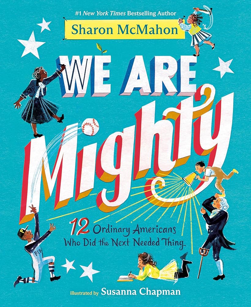 We Are Mighty: 12 Ordinary Americans Who Did the Next Needed Thing